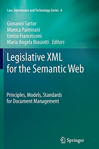 Legislative Xml For The Semantic Web Principles Models Standards For Document Management Law Governance And Technology Series 4 2011th Edition Giovanni Sartor