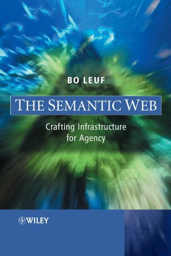 The Semantic Web Crafting Infrastructure For Agency 1st Edition Leuf
