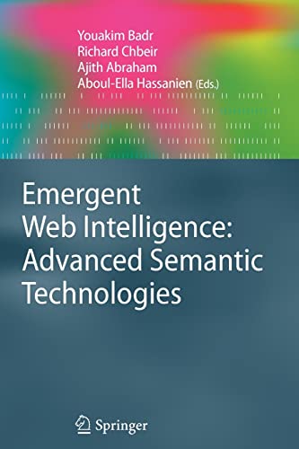 Emergent Web Intelligence Advanced Semantic Technologies Advanced Information And Knowledge Processing 2010th Edition Youakim Badr