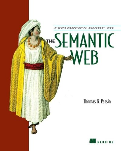 Explorers Guide To The Semantic Web 1st Edition Thomas B Passin