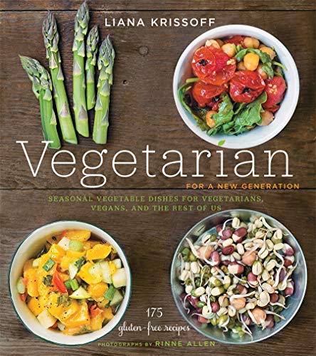 Vegetarian For A New Generation Seasonal Vegetable Dishes For Vegetarians Vegans And The Rest Of Us Illustrated Krissoff