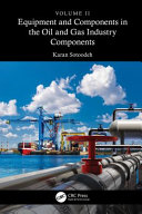 Equipment And Components In The Oil And Gas Industry Volume 2 Karan Sotoodeh