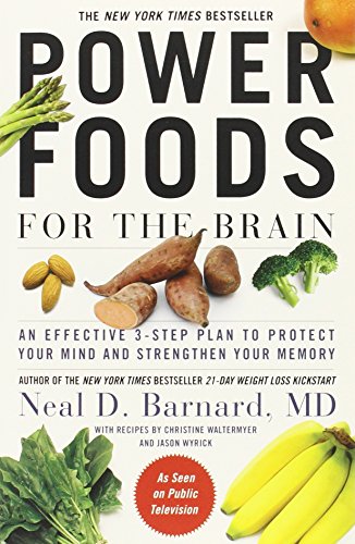 Power Foods For The Brain An Effective 3step Plan To Protect Your Mind And Strengthen Your Memory Reprint Barnard Md Md Facc