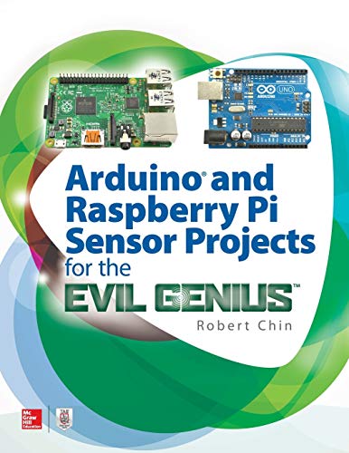 Arduino And Raspberry Pi Sensor Projects For The Evil Genius 1st Edition Chin