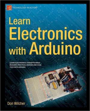 Learn Electronics With Arduino Technology In Action 1st Ed Don Wilcher