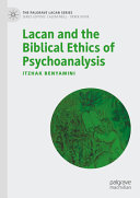 Lacan And The Biblical Ethics Of Psychoanalysis 1st Edition Benyamini