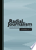 Radial Journalism Going Beyond Traditional Lines Alexandra Kitty