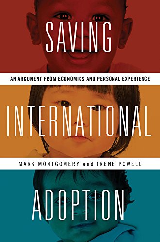 Saving International Adoption An Argument From Economics And Personal Experience Montgomery