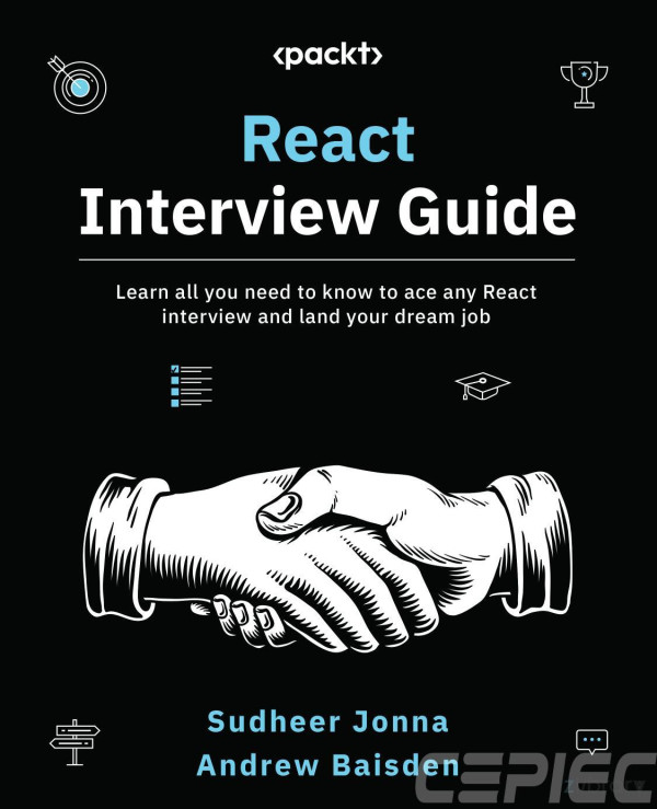 React Interview Guide Learn All You Need To Know To Ace Any React Interview And Land Your Dream Job 1st Edition Anonymous