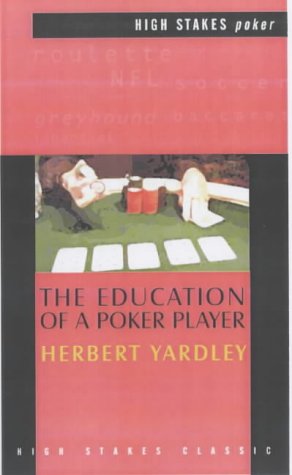 The Education Of A Poker Player Herbert Yardley