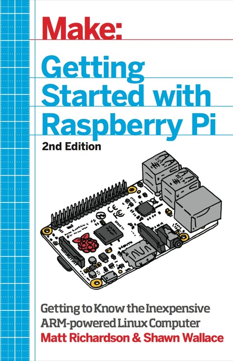 Getting Started With Raspberry Pi Electronic Projects With Python Scratch And Linux 2nd Edition Richardson