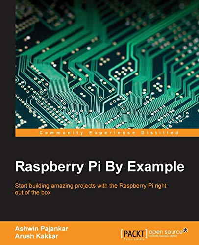 Raspberry Pi By Example 1st Edition Pajankar Ashwin Kakkar Arush