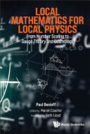 Local Mathematics For Local Physics From Number Scaling To Gauge Theory And Cosmology Paul Benioff