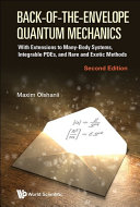 Backoftheenvelope Quantum Mechanics With Extensions To Manybody Systems And Integrable Pdes 2nd Edition Maxim Olshanii