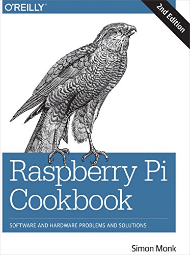 Raspberry Pi Cookbook Software And Hardware Problems And Solutions 2nd Monk