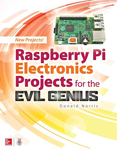 Raspberry Pi Electronics Projects For The Evil Genius 1st Edition Norris