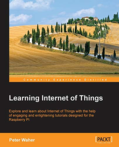 Learning Internet Of Things 1st Edition Waher Peter