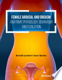 Female Arousal And Orgasm Anatomy Physiology Behaviour And Evolution Donald Lambert Jesse Quicke
