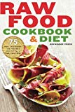 Raw Food Cookbook And Diet 75 Easy Delicious And Flexible Recipes For A Raw Food Diet Rockridge Press