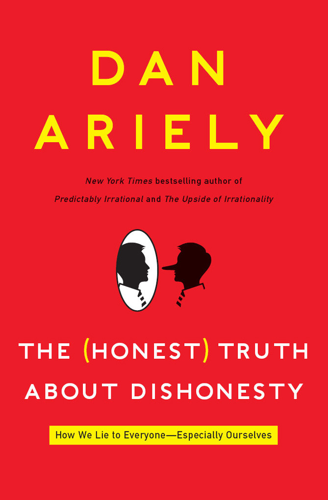 The Honest Truth About Dishonesty Dan Ariely