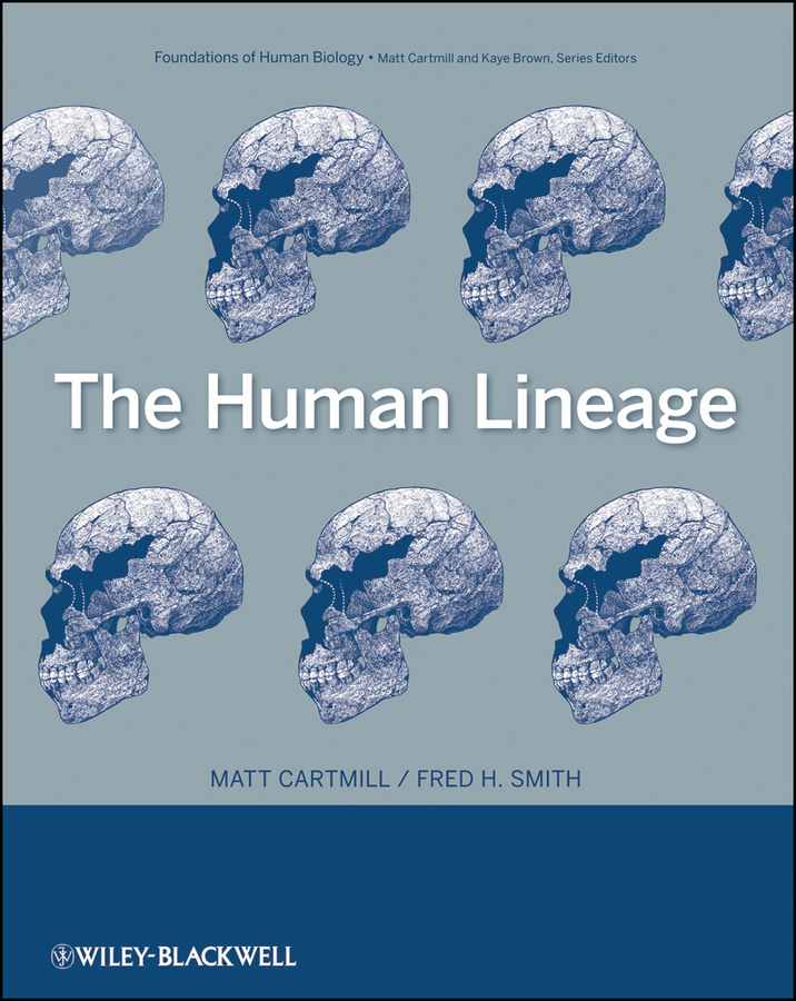 The Human Lineage Matt Cartmill Fred H Smith