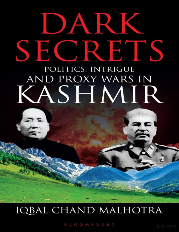 Dark Secrets Politics Intrigue And Proxy Wars In Kashmir Iqbal Chand Malhotra