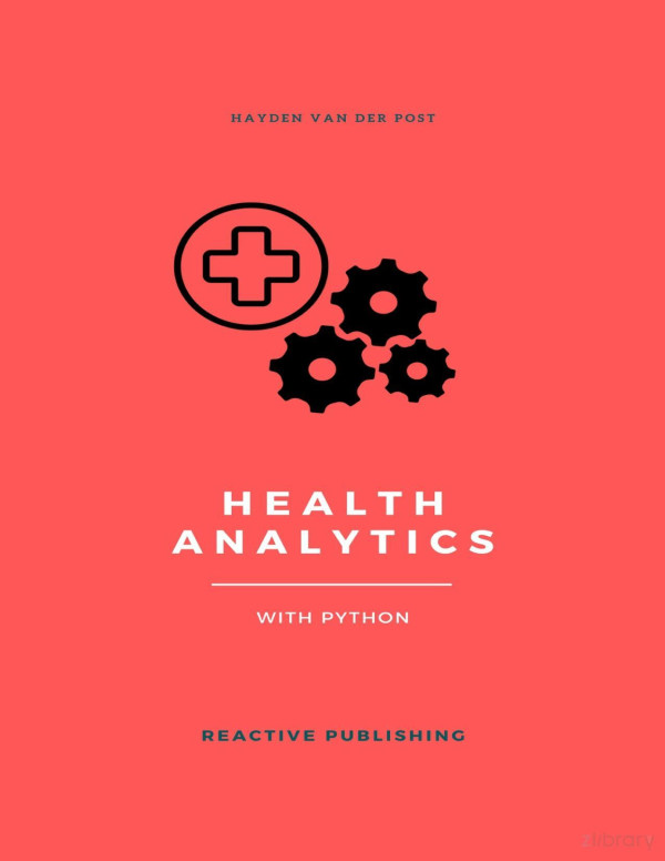 Health Analytics With Python A Comprehensive Guide For 2024 Van Der Post