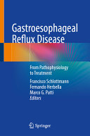 Gastroesophageal Reflux Disease From Pathophysiology To Treatment Feb 2 20243031482409springer Francisco Schlottmann