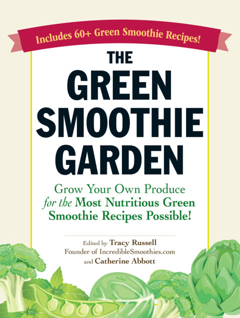 The Green Smoothies Garden Tracy Russell Catherine Abbott
