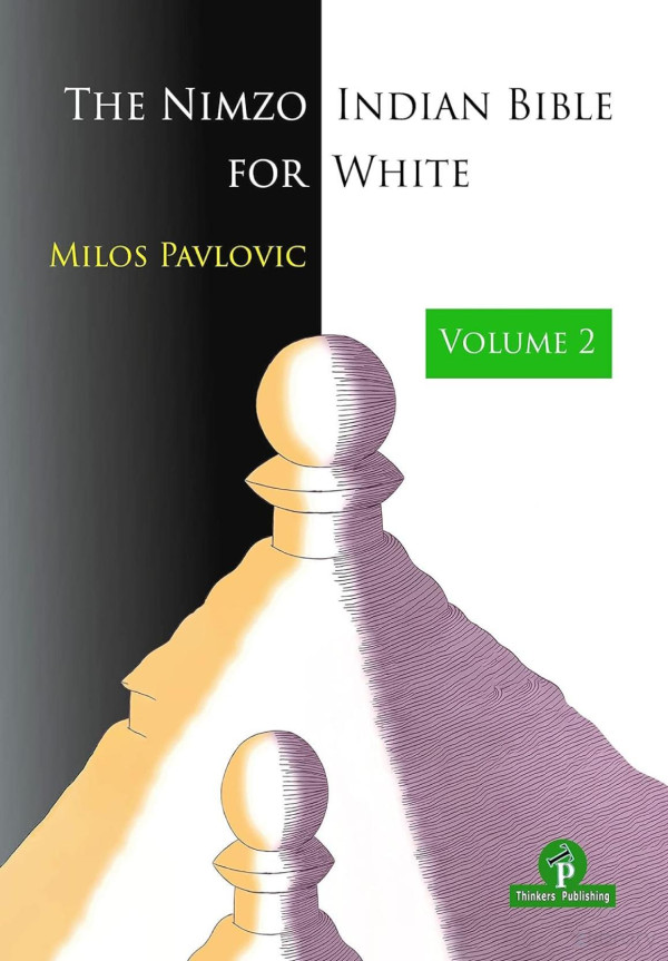 The Nimzoindian Bible For White Milos Pavlovic