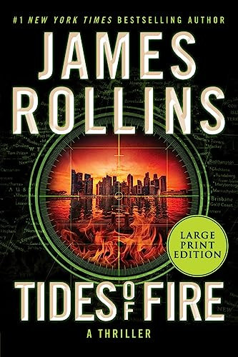 Tides Of Fire A Thriller Large Type Large Print James Rollins