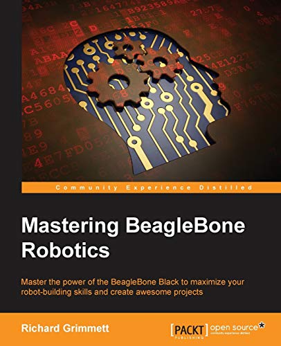 Mastering Beaglebone Robotics Illustrated Grimmett Richard