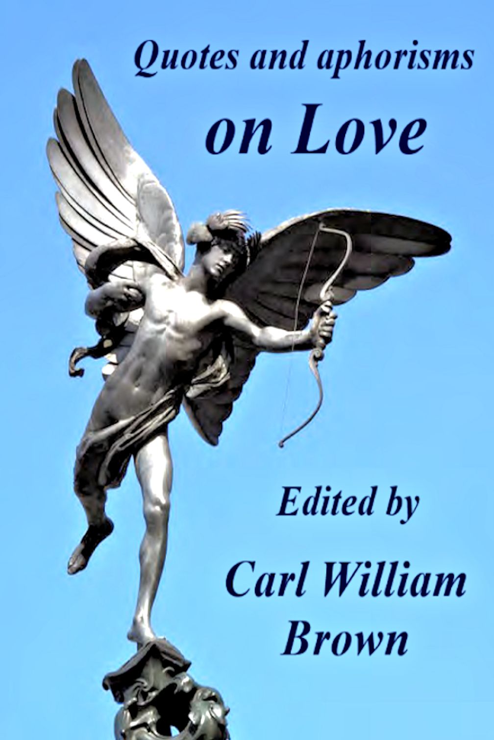 Quotes And Aphorisms On Love 2021th Edition Carl William Brown