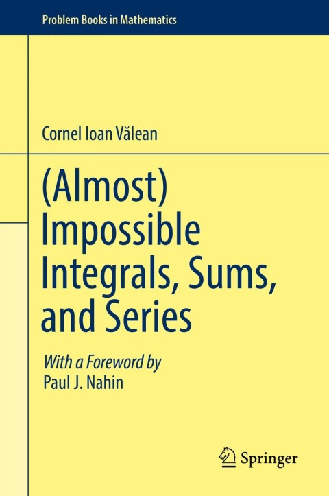 Almost Impossible Integrals Sums And Series Problem Books In Mathematics 1st Ed 2019 Vlean