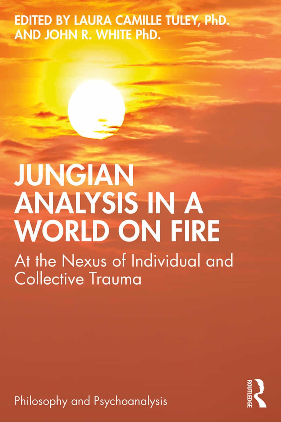 Jungian Analysis In A World On Fire At The Nexus Of Individual And Collective Trauma Laura Camille Tuley