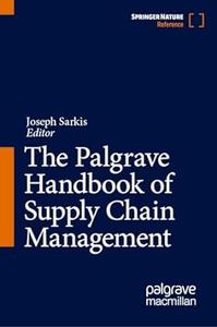 The Palgrave Handbook Of Supply Chain Management 1st Ed 2024 Joseph Sarkis