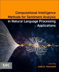 Computational Intelligence Methods For Sentiment Analysis In Natural Language Processing Applications D Jude Hemanth