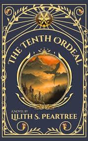 The Tenth Ordeal Ordeals Of The Gods Book 1 Lilith S Peartree