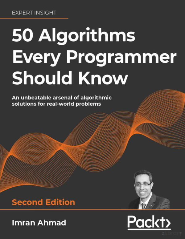 50 Algorithms Every Programmer Should Know An Unbeatable Arsenal Of Algorithmic Solutions For Realworld Problems Anonymous
