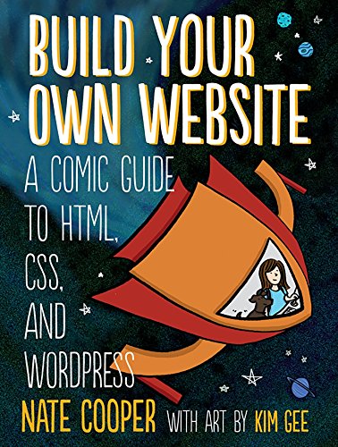Build Your Own Website A Comic Guide To Html Css And Wordpress 1st Edition Cooper