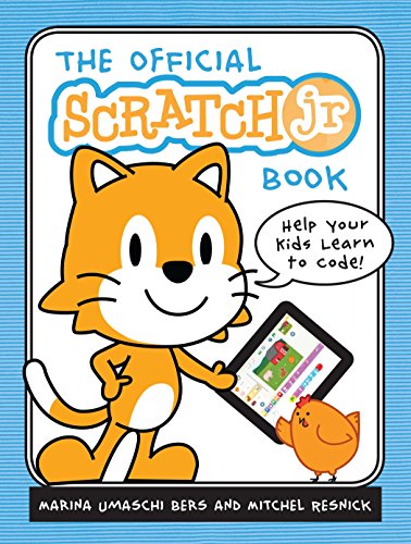 The Official Scratchjr Book Help Your Kids Learn To Code 1st Edition Bers