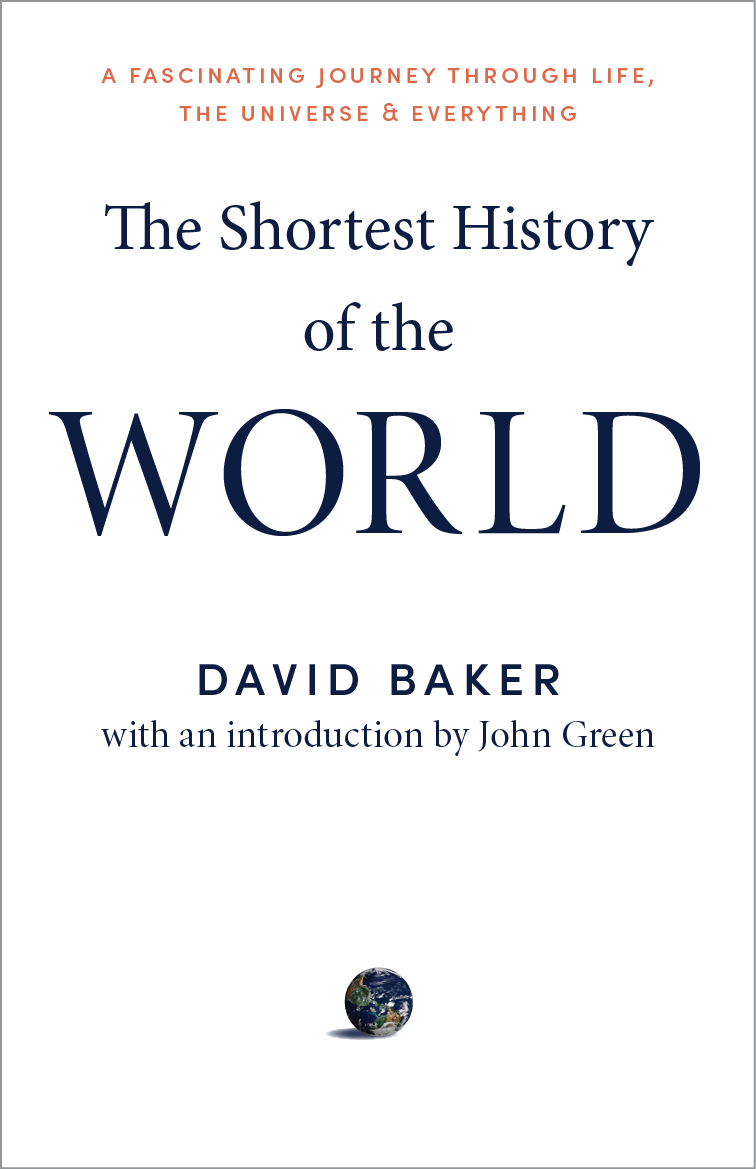 The Shortest History Of The World 1st Edition David Baker