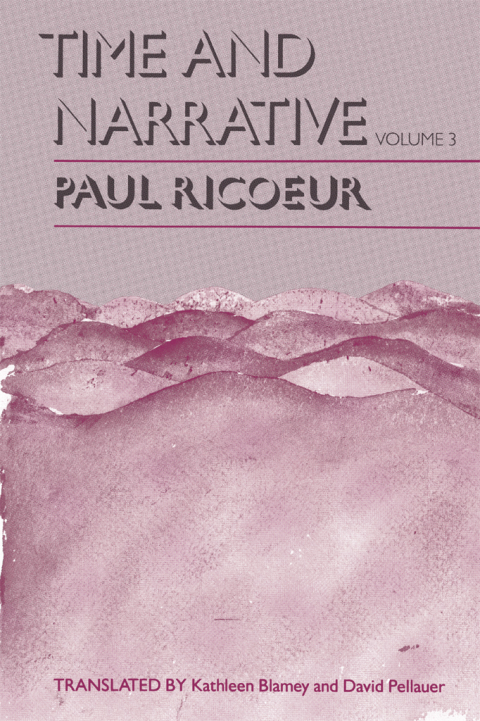 Time And Narrative Volume 3 Time Narrative 1st Edition Ricoeur