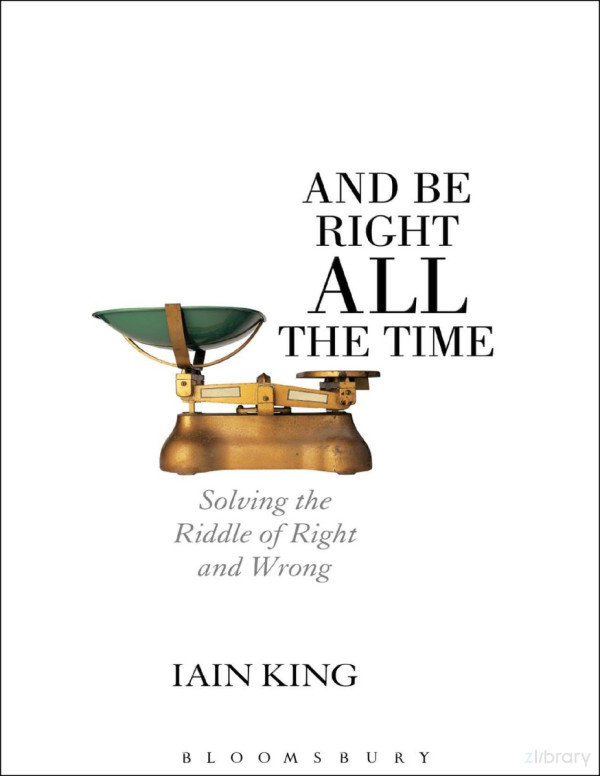 How To Make Good Decisions And Be Right All The Time King Iain