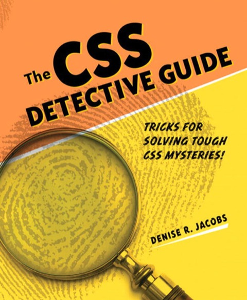 The Css Detective Guide Tricks For Solving Tough Css Mysteries Epub Tricks For Solving Tough Css Mysteries Epub The 1st Edition Jacobs
