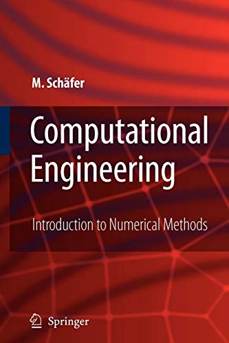 Computational Engineering Introduction To Numerical Methods 2006th Edition Schfer