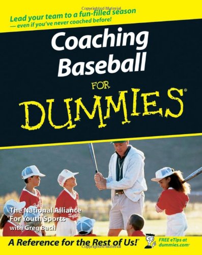 Coaching Baseball For Dummies 1st Edition The National Alliance For Youth Sports