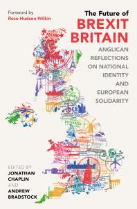 The Future Of Brexit Britain Anglican Reflections On National Identity And European Solidarity Jonathan Chaplin