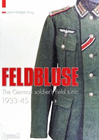 Feldbluse The German Soldiers Field Tunic 193345 1st Edition Laurent Huart