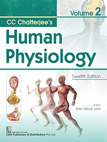 Cc Chatterjees Human Physiology Volume 2 Cc Chatterjees Human Physiology 2 12e Aug 16 20189789387964037cbs Publishers Distributors Pvt Ltd India Chatterjee Cc